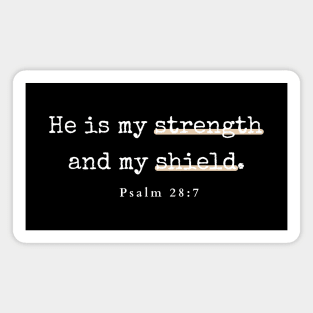 He is my strength and my shield Psalm 28:7 Christian Magnet